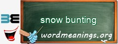 WordMeaning blackboard for snow bunting
